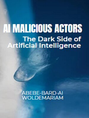 cover image of AI Malicious Actors